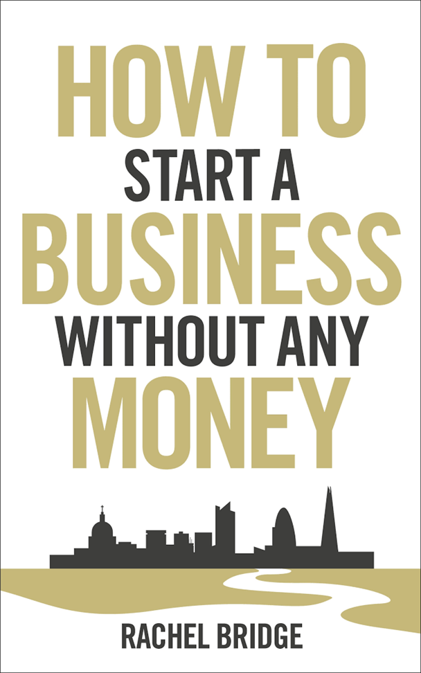 How to Start a Business Without Any Money Book by Rachel Bridge